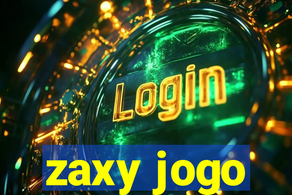 zaxy jogo